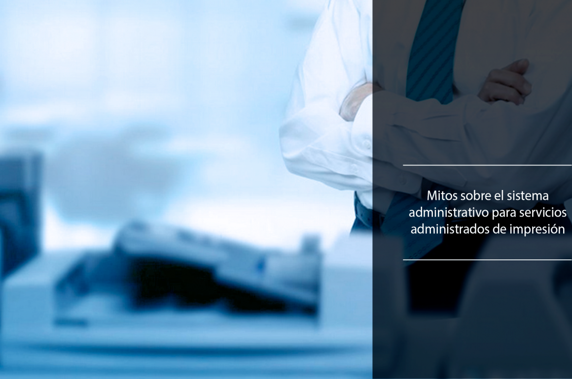Los mitos sobre los Software ERP para Servicios Administrados de Impresión software erp