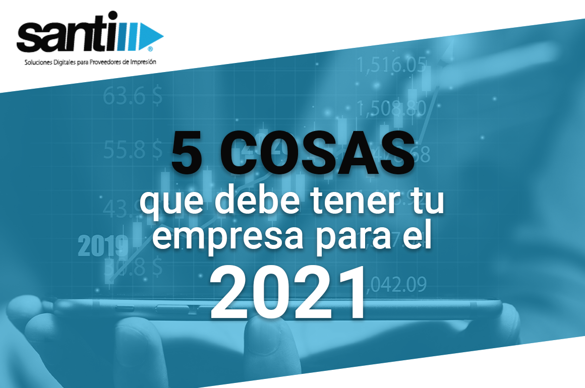 5 cosas que debe tener tu empresa para el 2021
