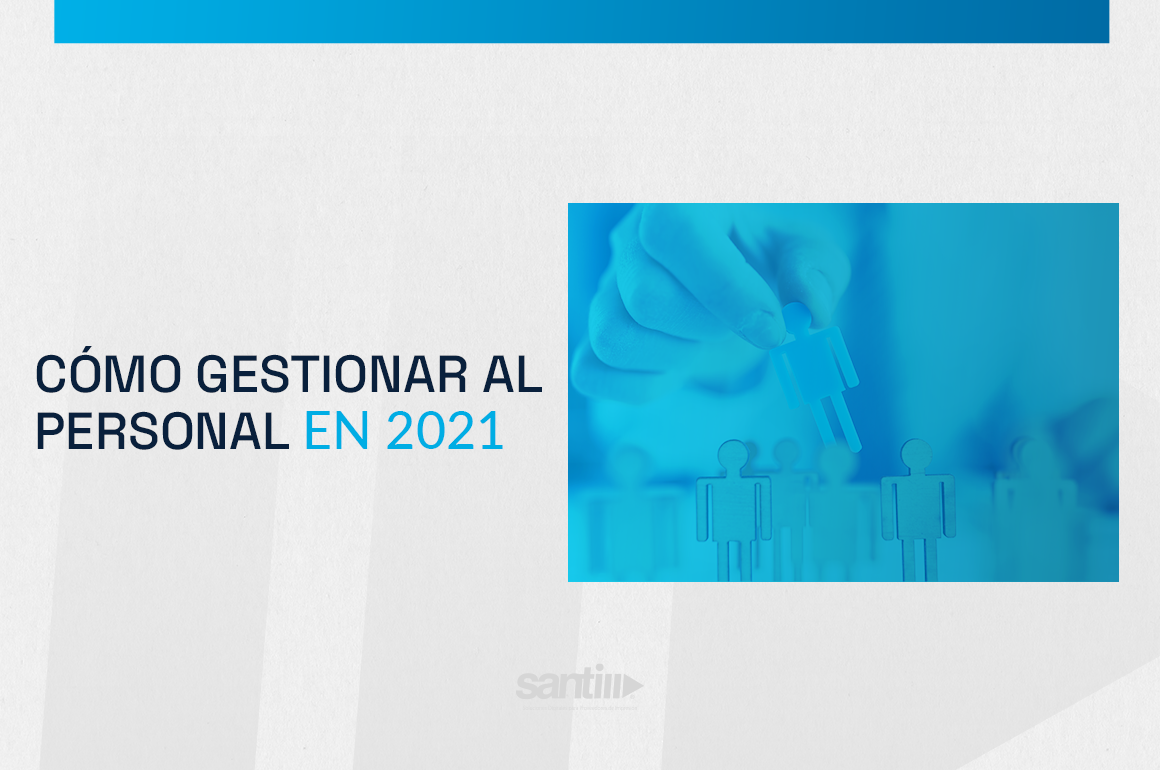 Cómo gestionar al personal en 2021