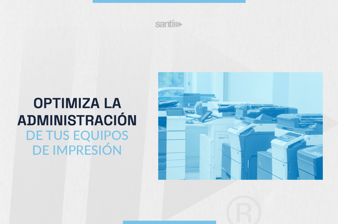 Mejora tu control de equipos de impresión