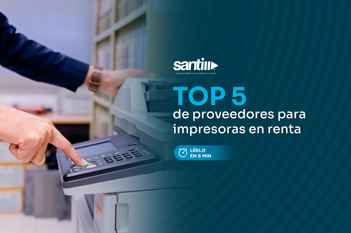 5 proveedores para la renta de impresoras que debes conocer