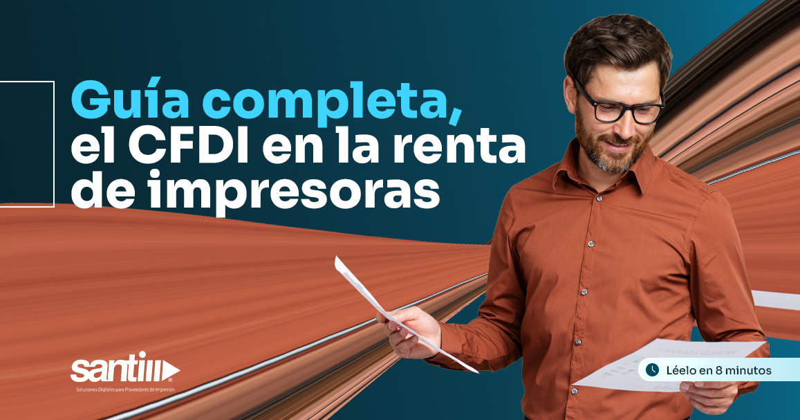 CFDI qué significa y qué es: guía para la renta de impresoras