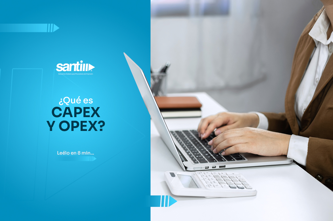 Capex y Opex: dos formas de crecer en tu negocio de impresión